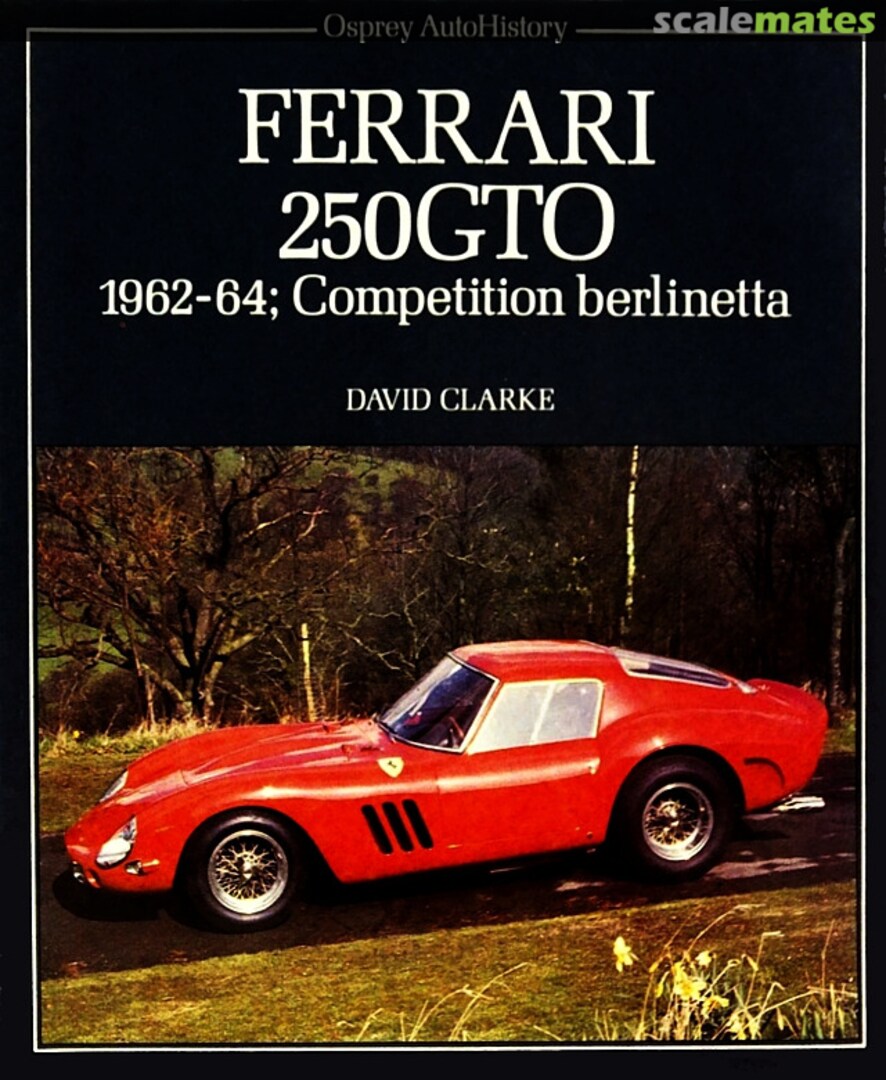 Cover Ferrari 250 GTO Osprey Publications Cover Ferrari 250 GTO Osprey Publications