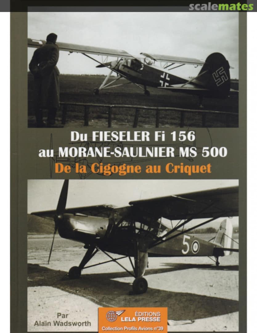 Cover Du Fieseler Fi 156 au Morane-Saulnier MS 500 39 Lela Presse Cover Du Fieseler Fi 156 au Morane-Saulnier MS 500 39 Lela Presse
