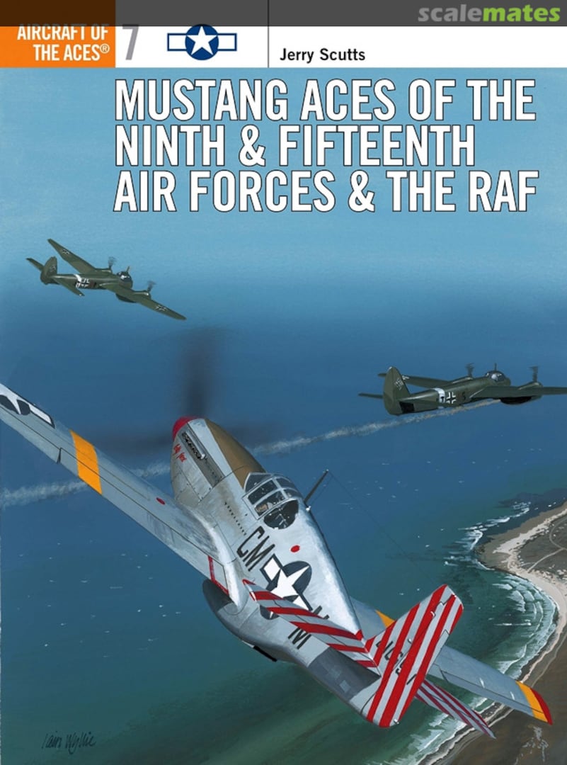 Cover Mustang Aces of the Ninth & Fifteenth Air Forces & the RAF 7 Osprey Publications Cover Mustang Aces of the Ninth & Fifteenth Air Forces & the RAF 7 Osprey Publications
