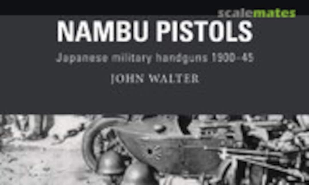 Nambu Pistols (Osprey Publications 86) Nambu Pistols (Osprey Publications 86)