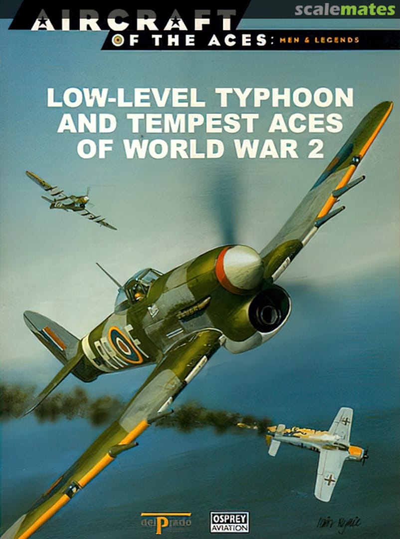 Cover Low-Level Typhoon and Tempest Aces of World War 2 40 Osprey Aviation / del Prado Cover Low-Level Typhoon and Tempest Aces of World War 2 40 Osprey Aviation / del Prado