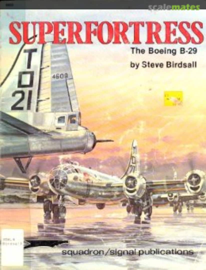 Cover Superfortress, the Boeing B-29 6028 Squadron/Signal Publications Cover Superfortress, the Boeing B-29 6028 Squadron/Signal Publications