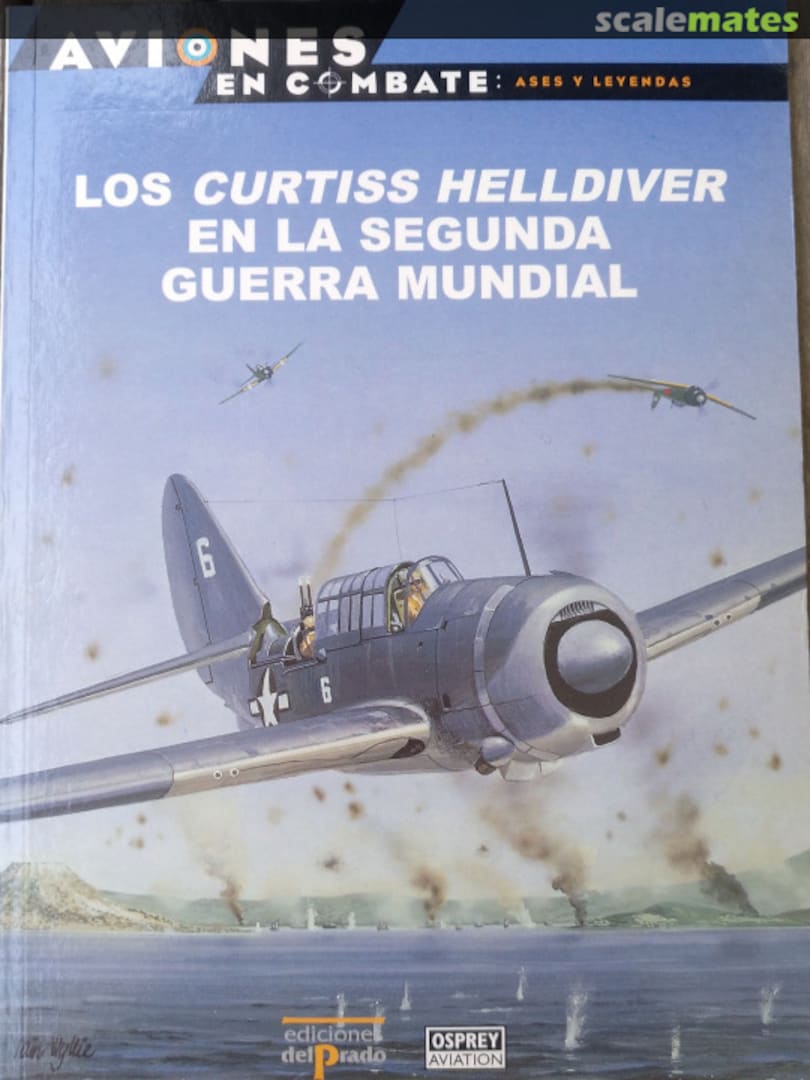 Cover Los Curtiss Helldiver en la Segunda Guerra Mundial 18 Osprey Aviation / del Prado Cover Los Curtiss Helldiver en la Segunda Guerra Mundial 18 Osprey Aviation / del Prado
