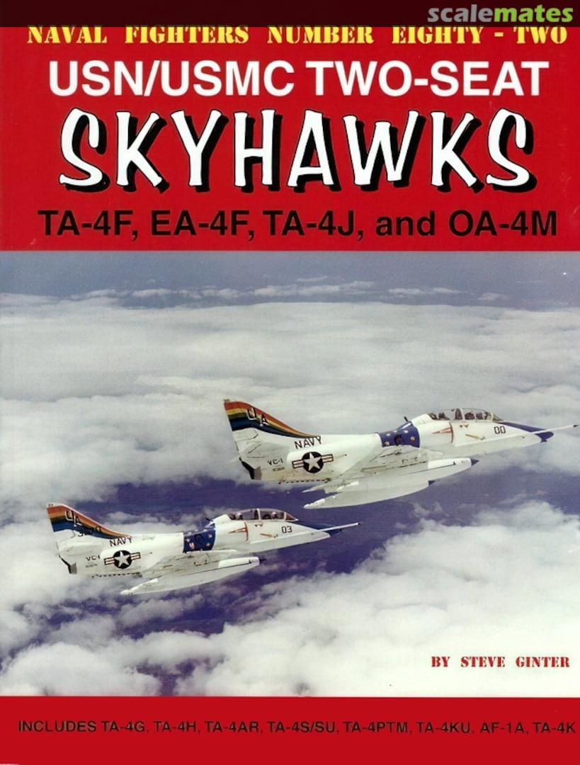 Cover USN/USMC Two-Seat Skyhawks TA-4F, EA-4F, TA-4J, and OA-4M 82 Ginter Books Cover USN/USMC Two-Seat Skyhawks TA-4F, EA-4F, TA-4J, and OA-4M 82 Ginter Books