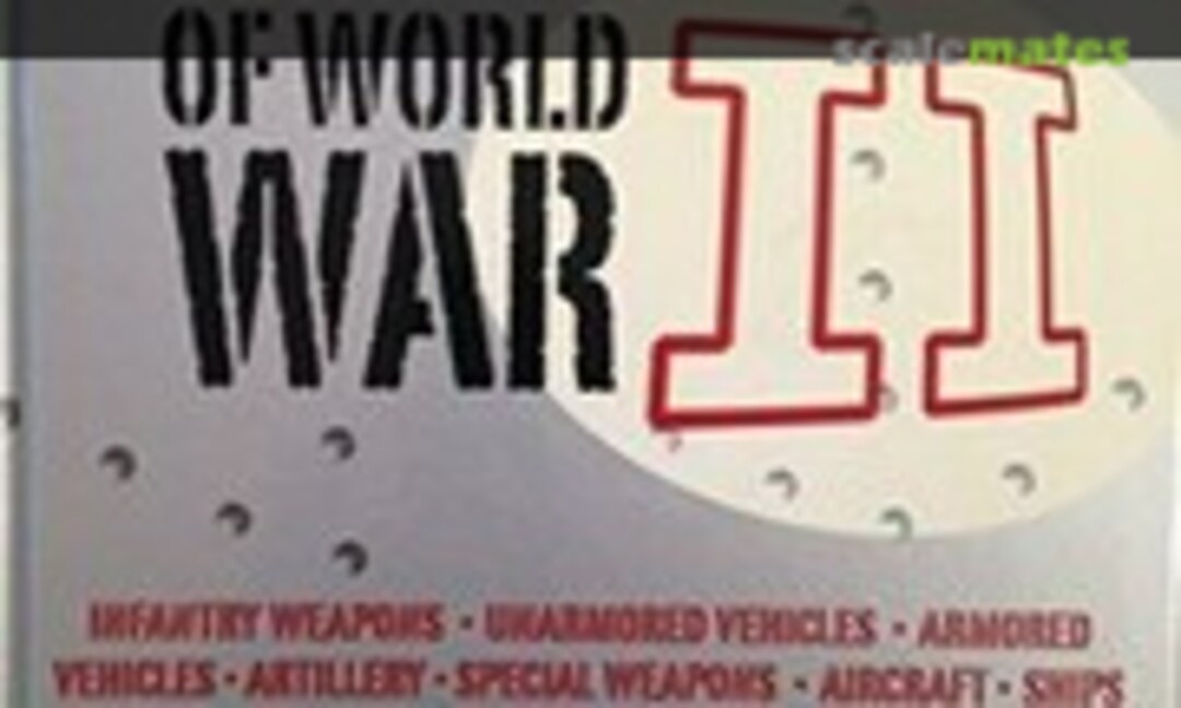 WEAPONS OF WORLD WAR II (Parragon Books Ltd ) WEAPONS OF WORLD WAR II (Parragon Books Ltd )
