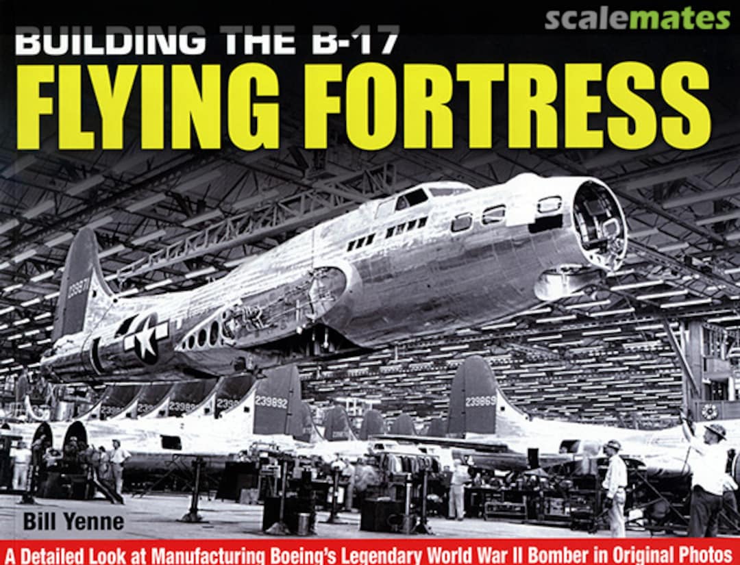 Cover Building the B-17 Flying Fortress Specialty Press Cover Building the B-17 Flying Fortress Specialty Press