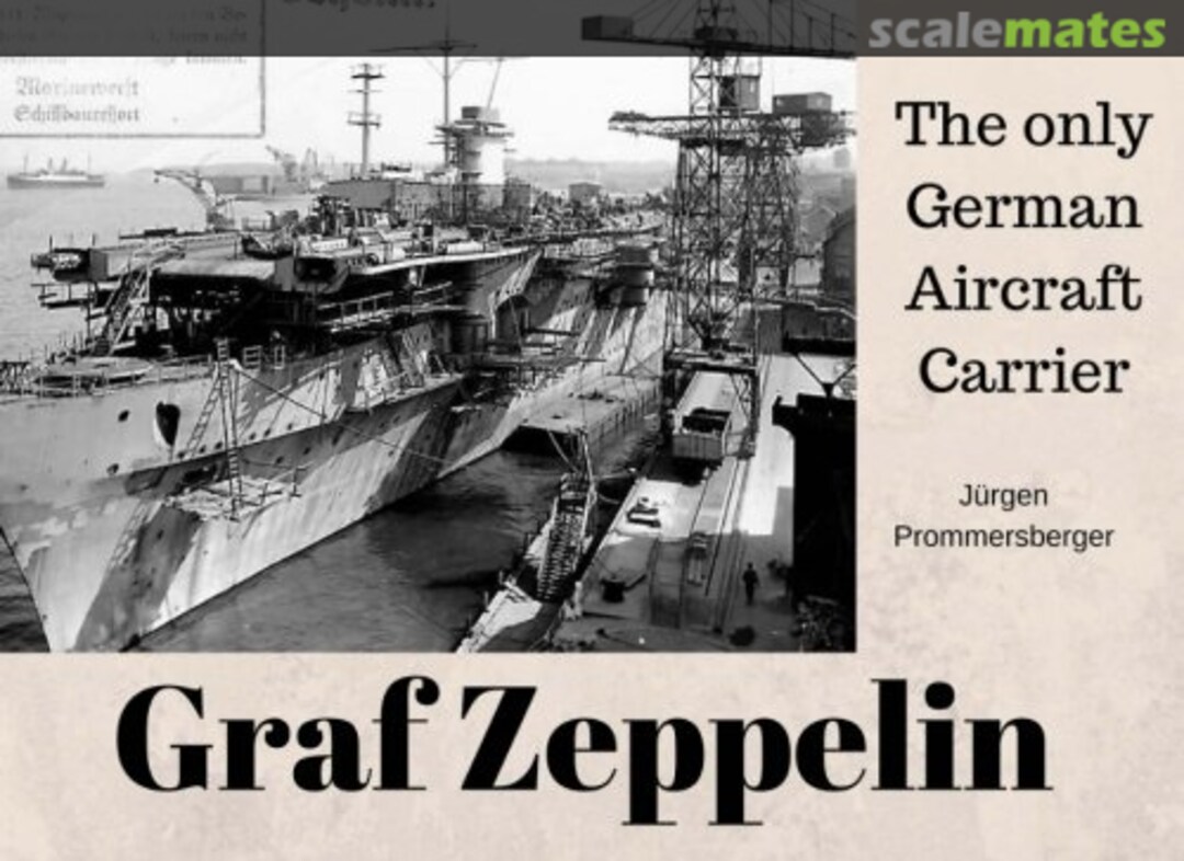 Cover Graf Zeppelin: The only German Aircraft Carrier  Independently Published