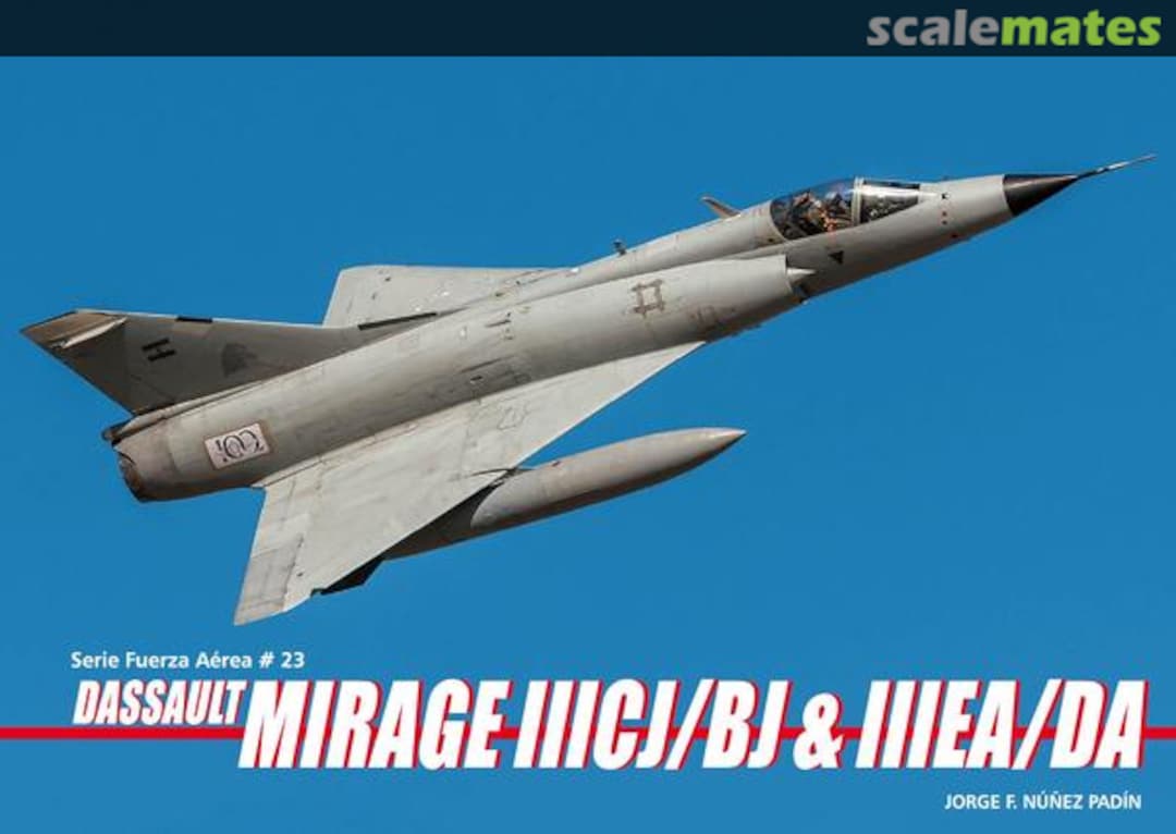 Cover Dassault Mirage IIICJ/BJ & IIIEA/DA 23 Fuerzas Aeronavales Cover Dassault Mirage IIICJ/BJ & IIIEA/DA 23 Fuerzas Aeronavales