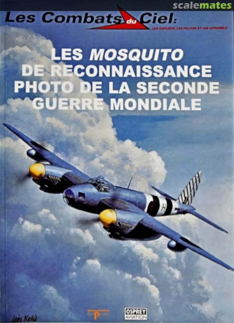 Cover Les Mosquito de reconnaissance photo de la seconde guerre mondiale 36 Osprey Aviation / del Prado Cover Les Mosquito de reconnaissance photo de la seconde guerre mondiale 36 Osprey Aviation / del Prado