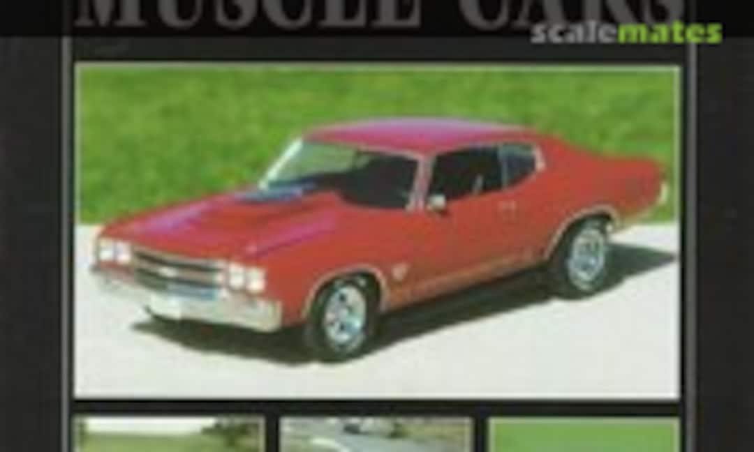 Building and Detailing Scale Model Muscle Cars (Kalmbach Media ) Building and Detailing Scale Model Muscle Cars (Kalmbach Media )