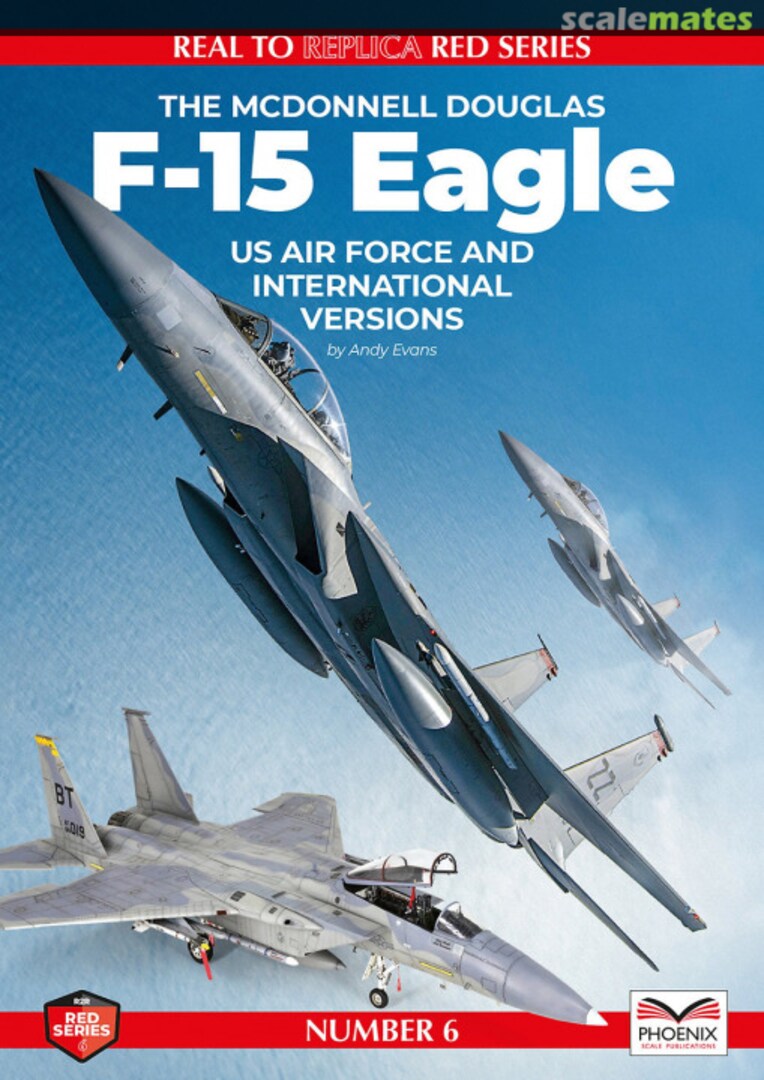 Cover The McDonnell Douglas F-15 Eagle 6 Phoenix Scale Publications