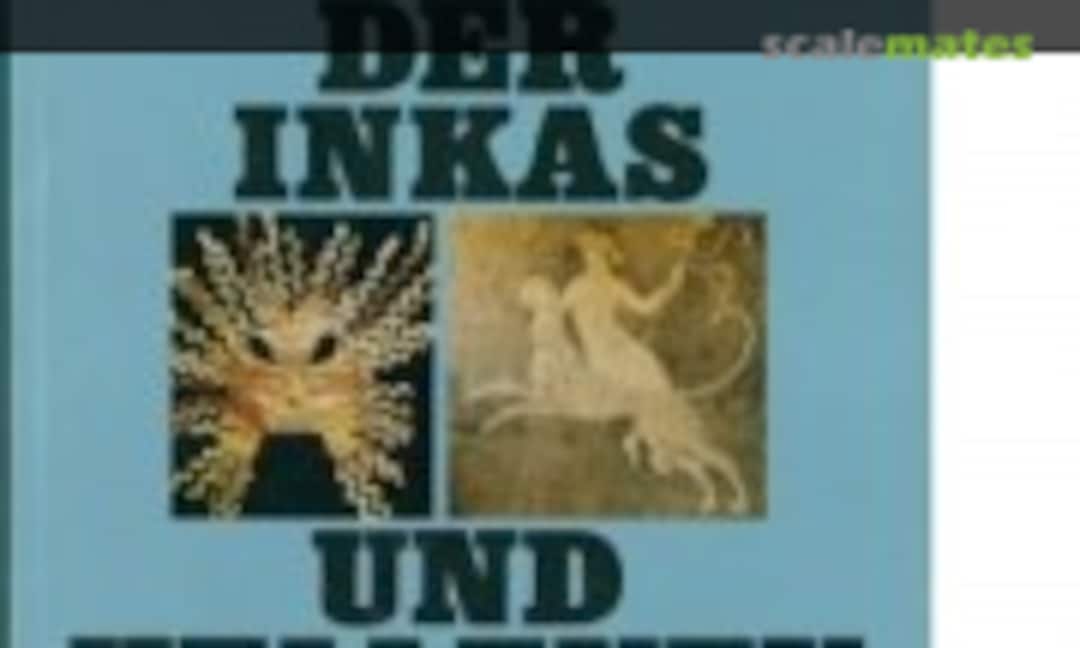 In die Welt der Inkas und Hellenen (Heinrich Möller Verlag ) In die Welt der Inkas und Hellenen (Heinrich Möller Verlag )
