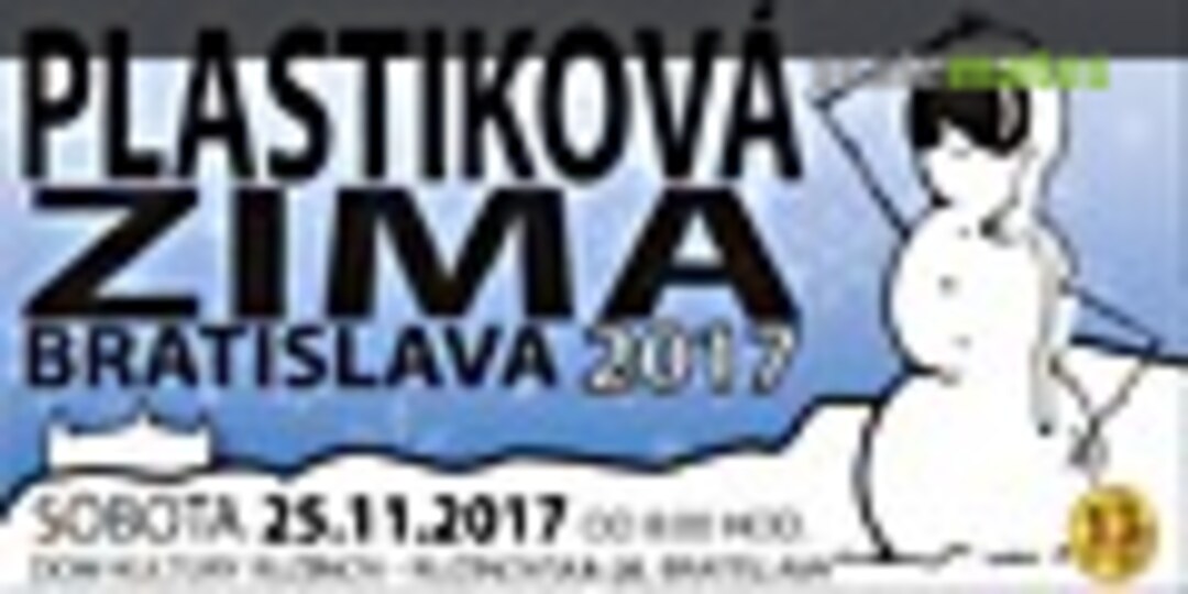 Plastikova Zima - Plastic Winter 2017 in BRATISLAVA