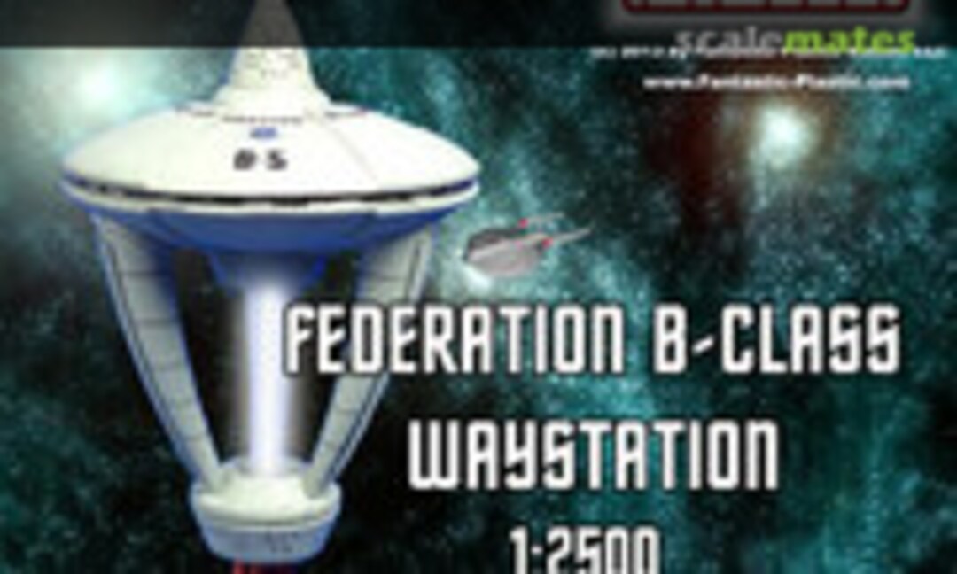 1:2500 Federation B-Class Waystation (Fantastic Plastic )