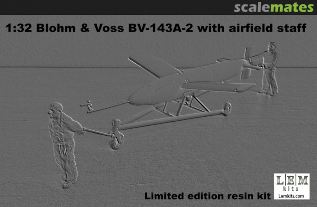 Boxart Blohm & Voss BV-143A-2 with airfield staff sk32005s LEM Kits Boxart Blohm & Voss BV-143A-2 with airfield staff sk32005s LEM Kits
