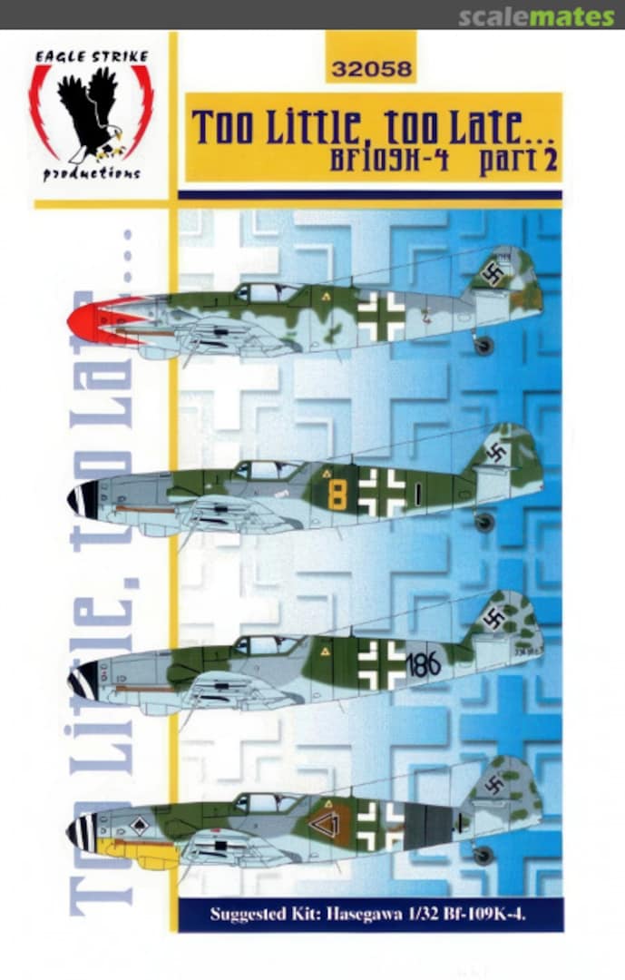 Boxart Too Little, Too Late... Bf 109 K-4 32058 Eagle Strike Productions Boxart Too Little, Too Late... Bf 109 K-4 32058 Eagle Strike Productions
