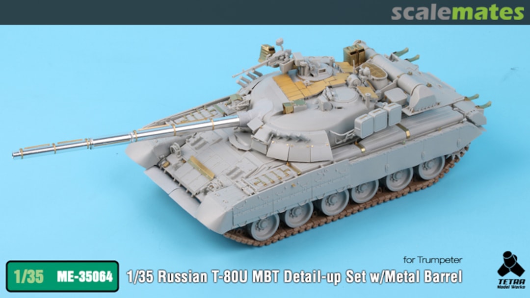 Boxart T-80U MBT Detail Set w/barrel ME-35064 Tetra Model Works Boxart T-80U MBT Detail Set w/barrel ME-35064 Tetra Model Works