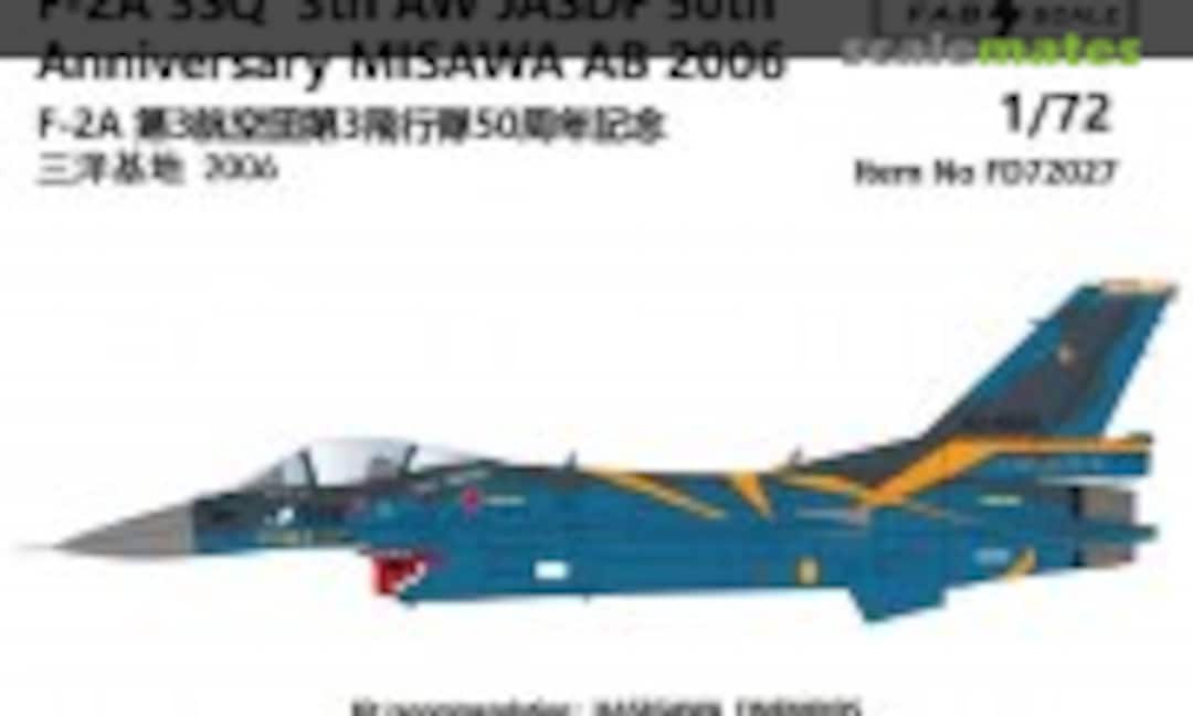 1:72 F-2A 3SQ 3th AW JASDF 50th Anniversary MISAWA AB 2006 (Fab Scale FD72027) FD72027