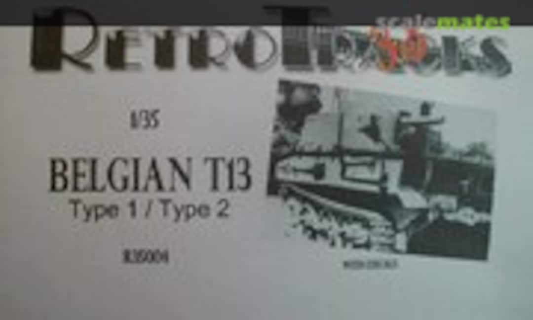 1:35 Belgian T13 Type 1 / Type 2 (RetroTracks R35004) R35004