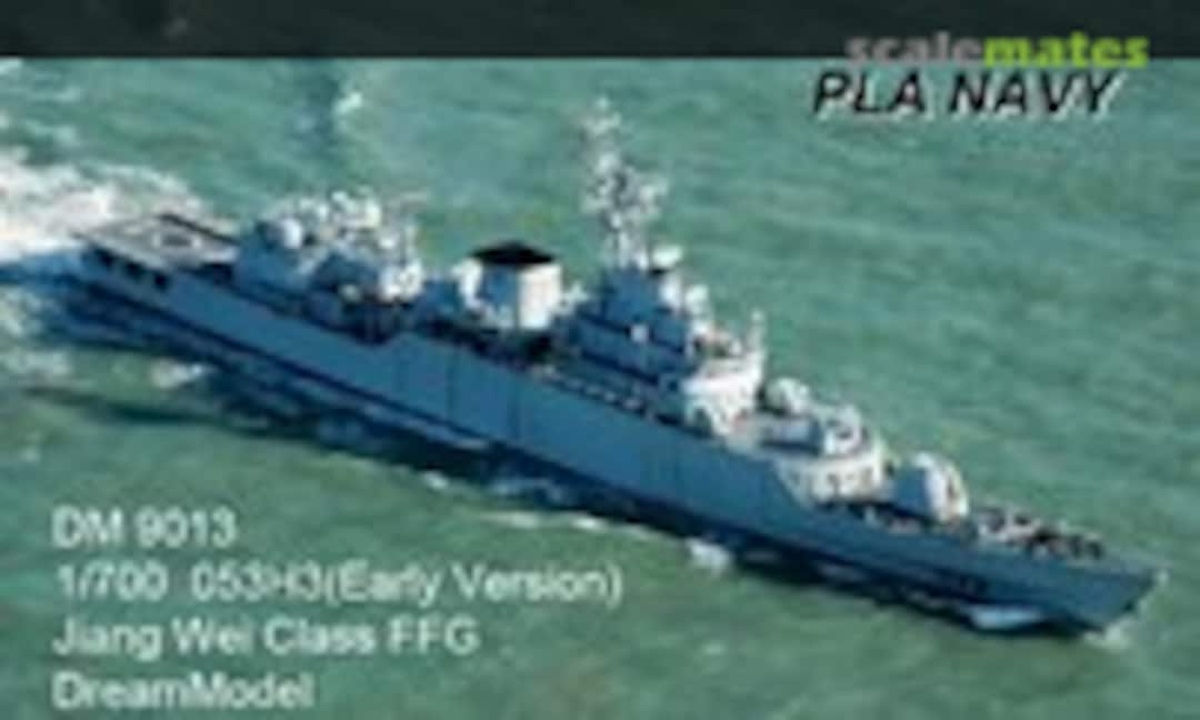1:700 053H3 (Early Version) Jiang Wei Class FFG (DreamModel DM 9013) DM 9013