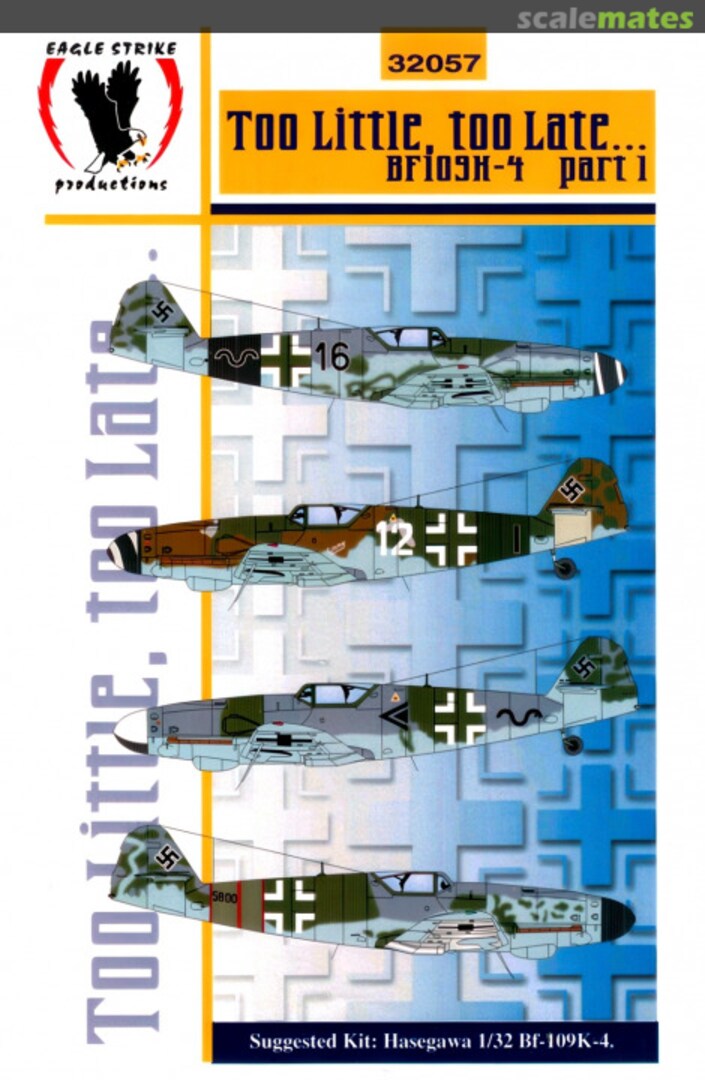 Boxart Too Little, Too Late... Bf 109K-4 32057 Eagle Strike Productions Boxart Too Little, Too Late... Bf 109K-4 32057 Eagle Strike Productions