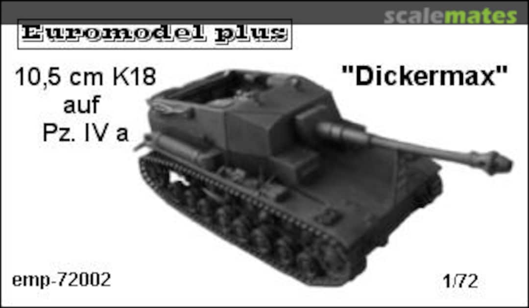 Boxart 10,5 cm K18 auf Pz. IVa "Dickermax" 72002 Euromodel (Poland) Boxart 10,5 cm K18 auf Pz. IVa "Dickermax" 72002 Euromodel (Poland)