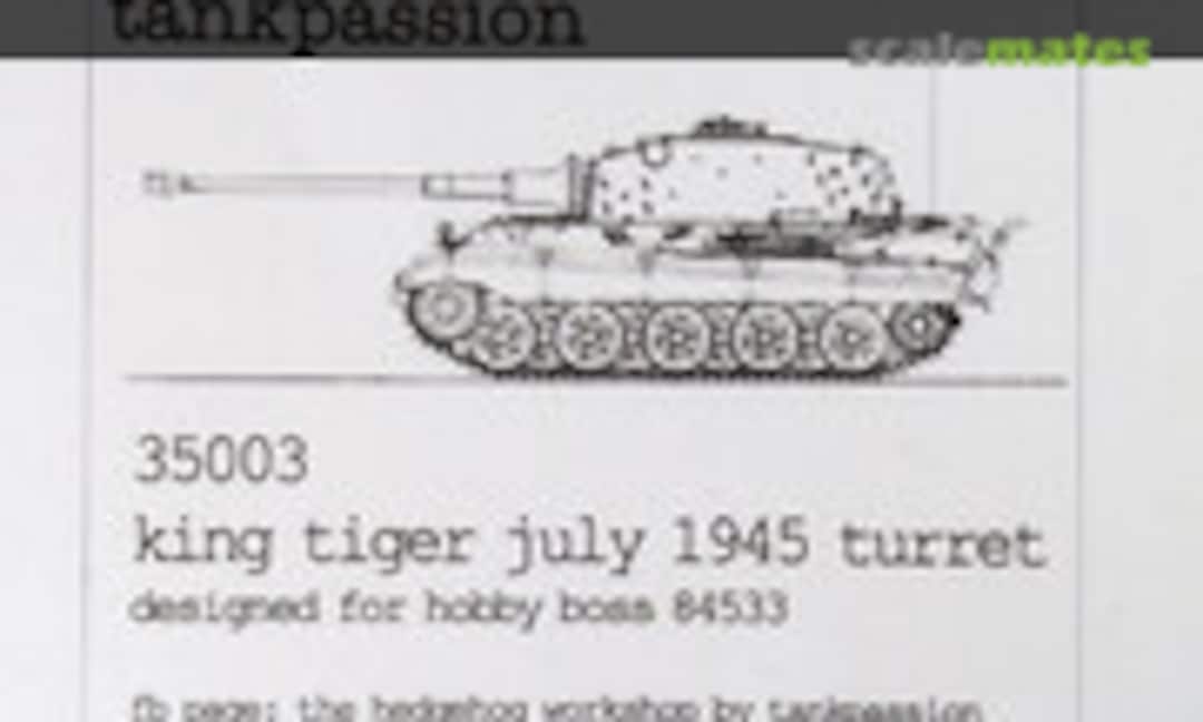 1:35 King Tiger July 1945 Turret (tankpassion 35003) 35003
