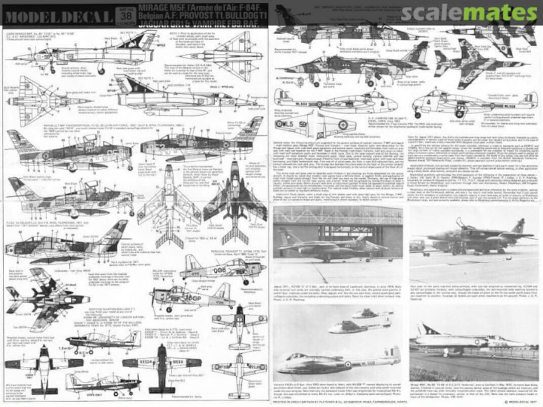 Contents Mirage M5F, l'Armée de l'Air; F-84F, Belgian A.F; Provost T1, Bulldog T1 Jaguar GR1 & Vampire FB9, RAF 38 Modeldecal Contents Mirage M5F, l'Armée de l'Air; F-84F, Belgian A.F; Provost T1, Bulldog T1 Jaguar GR1 & Vampire FB9, RAF 38 Modeldecal