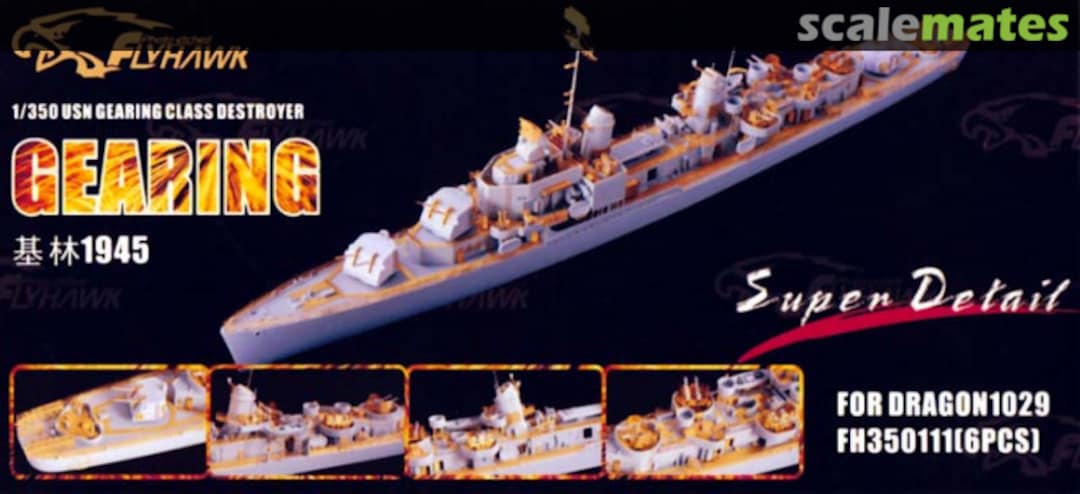 Boxart USN Gearing Class Destroyer 1945 Super Detail Set FH350111 FlyHawk Model Boxart USN Gearing Class Destroyer 1945 Super Detail Set FH350111 FlyHawk Model