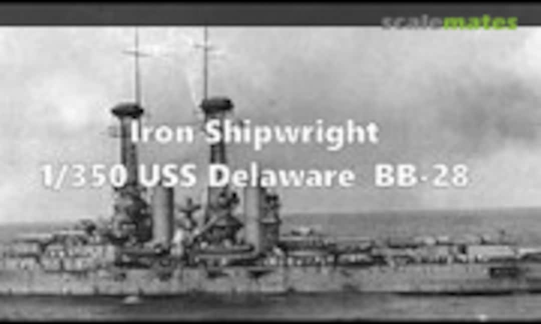 1:350 USS Delaware BB-28 (Iron Shipwrights 4-263) 4-263
