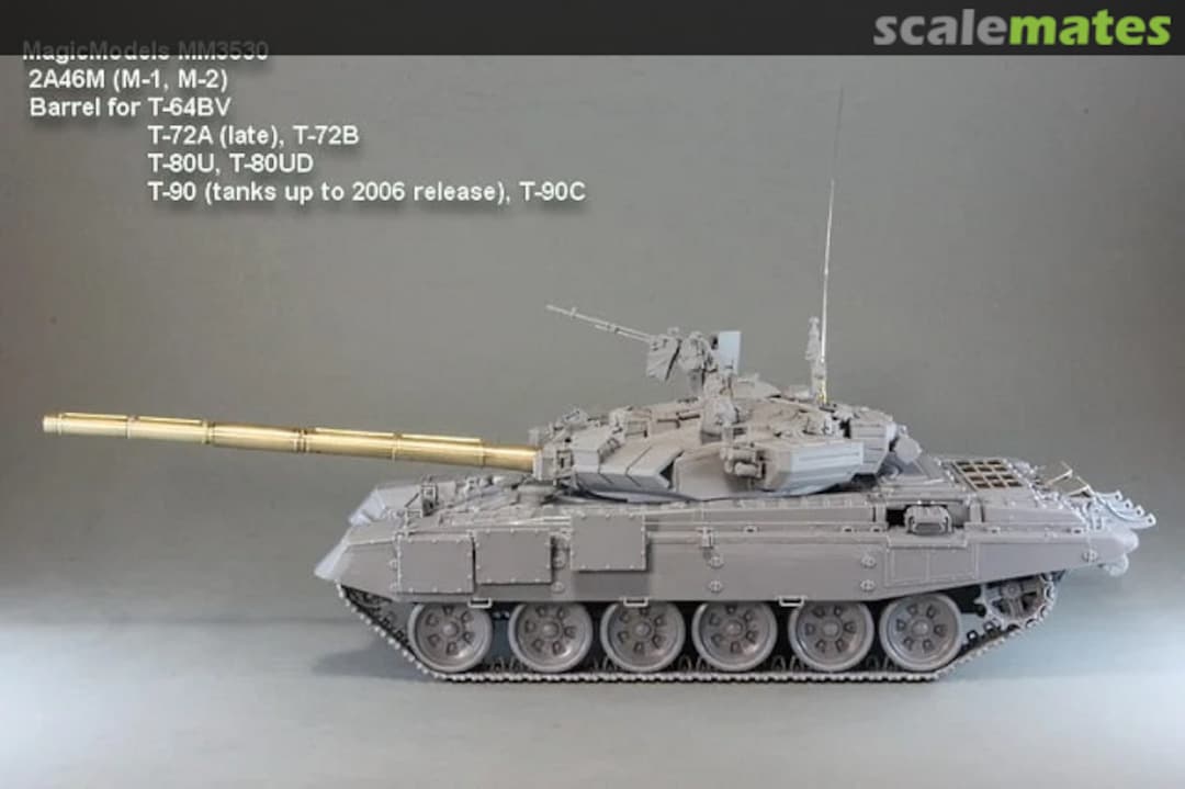 Boxart 2A46M (M-1, M-2). Barrel for T-64BV, T-72B, T-80U (UD), T-90 (C) MM3530 Magic Models Boxart 2A46M (M-1, M-2). Barrel for T-64BV, T-72B, T-80U (UD), T-90 (C) MM3530 Magic Models