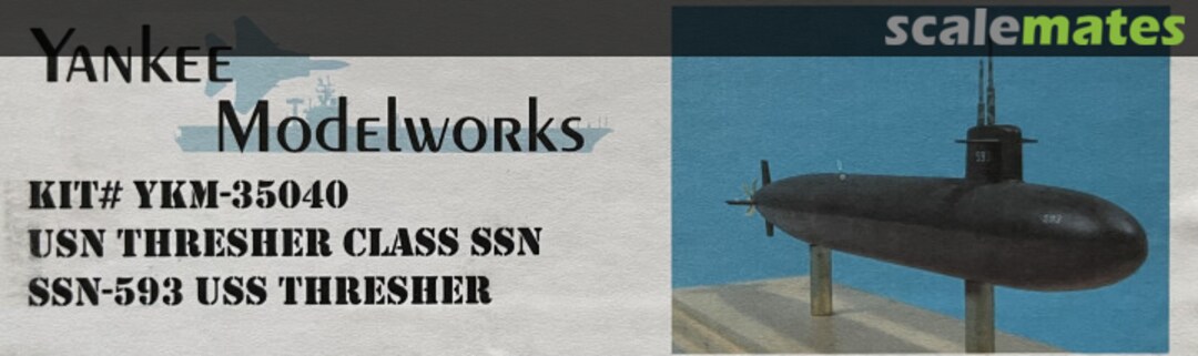Boxart SSN-593 USS Thresher YKM-35040 Yankee Modelworks Boxart SSN-593 USS Thresher YKM-35040 Yankee Modelworks