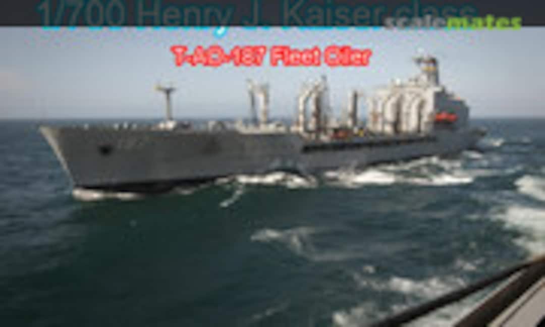 1:700 USNS Henry J. Kaiser class (T-AO-187) fleet replenishment oiler (GAGA 3D )